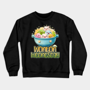 Wonton Wednesday Foodie Design Crewneck Sweatshirt